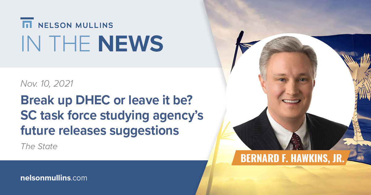 NelsonMullins's tweet photo. Columbia partner and environmental attorney Bernie Hawkins has been facilitating a task force to examine the provision of health and environmental services in South Carolina. Click here to learn more: https://t.co/7ZojTXVBCl #EnviromentalLaw #SCTaskForce #DHEC https://t.co/O1NqUQzaE4