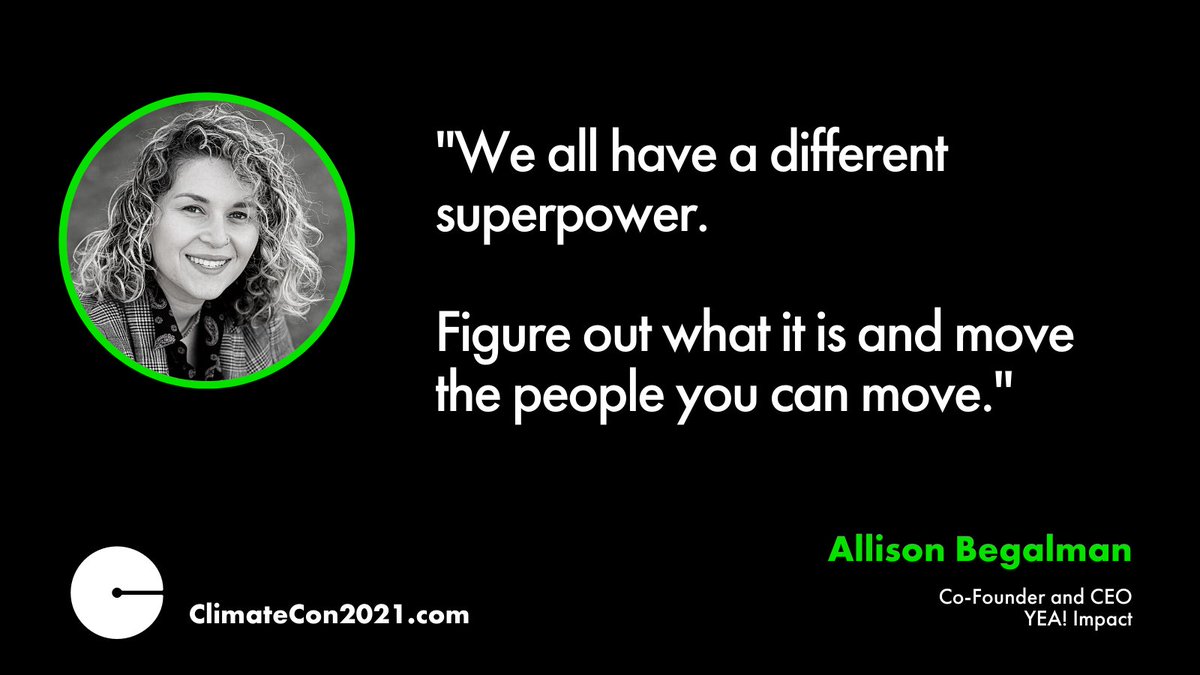 "Where are you and what do you know best? 
From where you are specifically, do what you can do. If you can get to a specific set of people, and they can learn the messaging on this, then they can tell their people."

@AllisonBagels, Co-Founder <a href="/YEAimpact/">YEA! Impact</a> 
climatecon2021.com