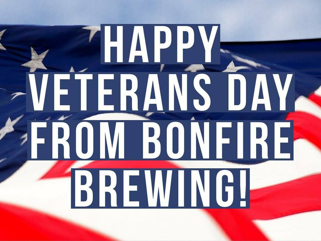 Happy Veterans Day! We are offering a free pint to any veteran that visits the taproom today!

#BonfireBrewing #GatherRound #veteransday #thankyouforyourservice #american #heros instagr.am/p/CWJTQvkFyQi/