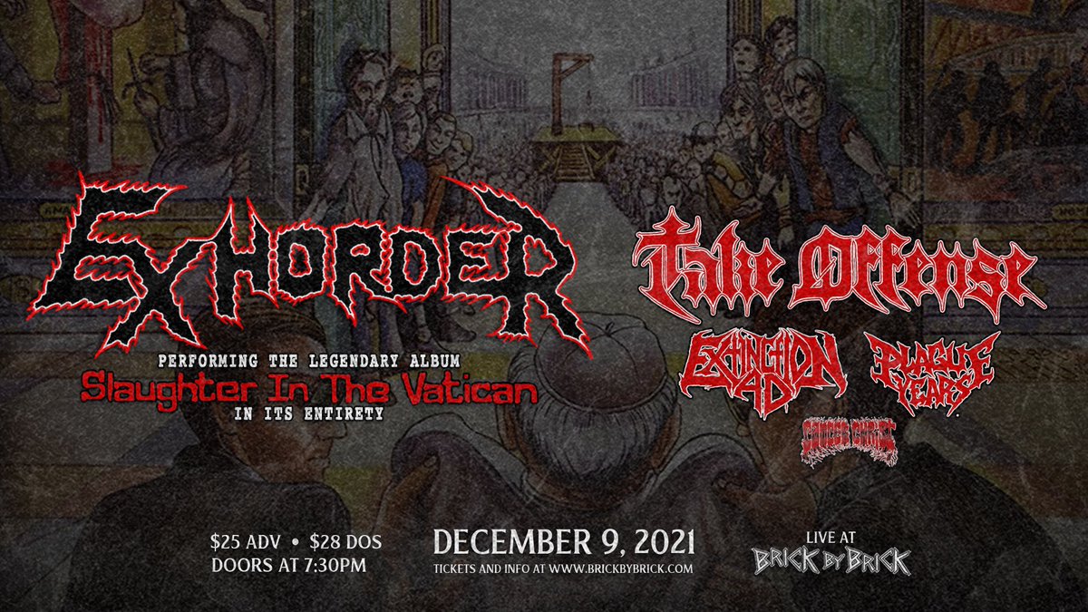 San Diego- we’re coming to Brick by Brick on December 9th! Save some of that weather y’all got! 😎
Tickets available at this link: 👇👇
bit.ly/ExhorderSD

#exhorder #brickbybrick #slaughterinthevatican