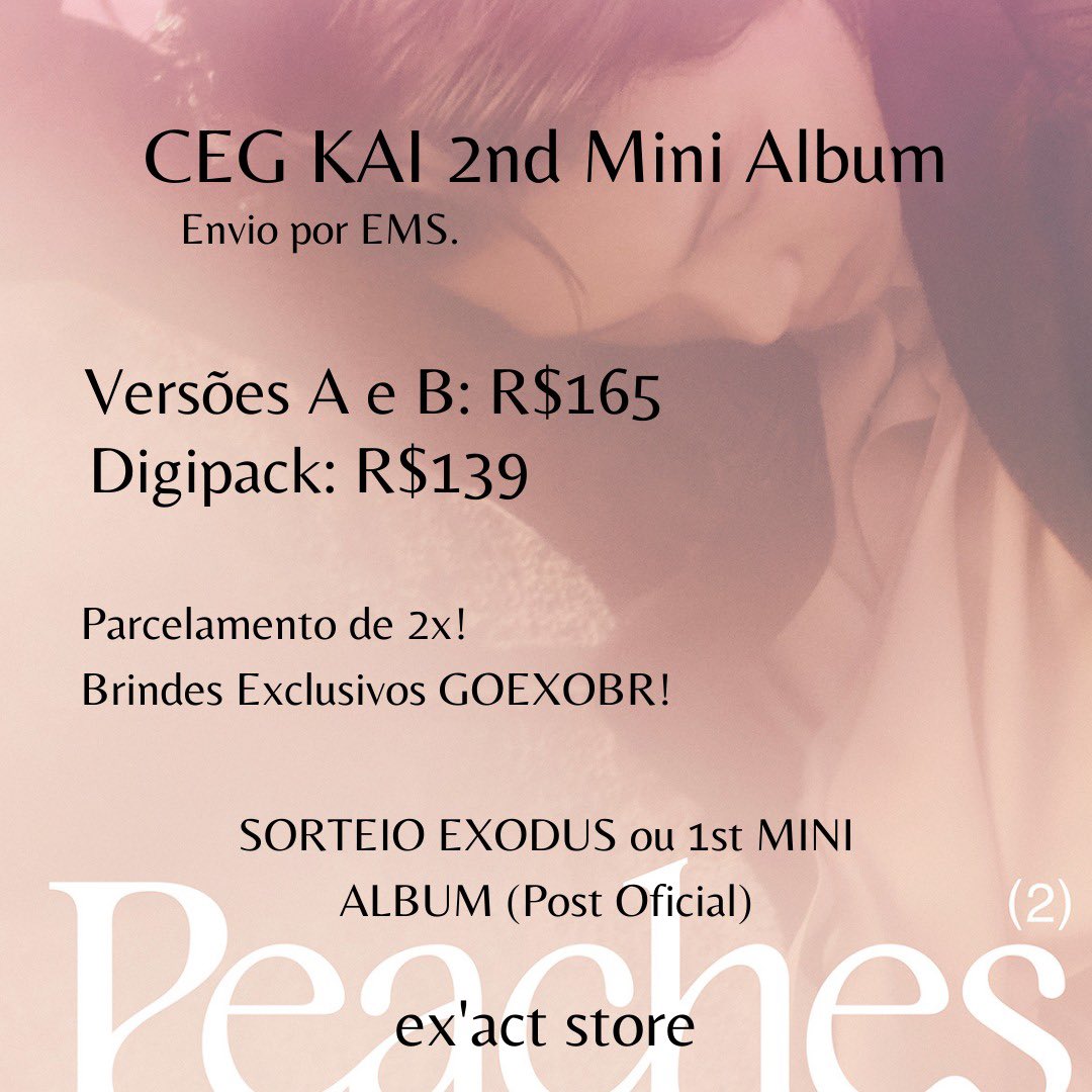 EXACTStore's tweet image. 🍑 CEG Kai 2nd Mini Álbum PEACHES
💰VER.A/B: R$165 / Digi: R$139 (frete inter incluso) + frete nac.
💰ENVIO EMS.
💳PARCELE EM 2x 25/11~05/01.
🎁BRINDE GOEXOBR. 
🍑COMPRE: bit.ly/3kv6nLQ
🍑SORTEIO (Post Oficial)
#KAI_IS_COMING #KAI2ndSOLO #KAI #Kai_Peaches
@weareoneEXO