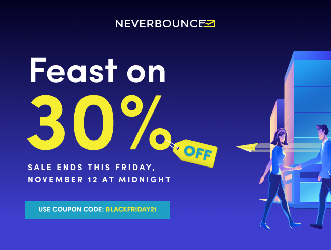 Our Black Friday sale is back! Click the link and use code BlackFriday21 to save big: neverbounce.com