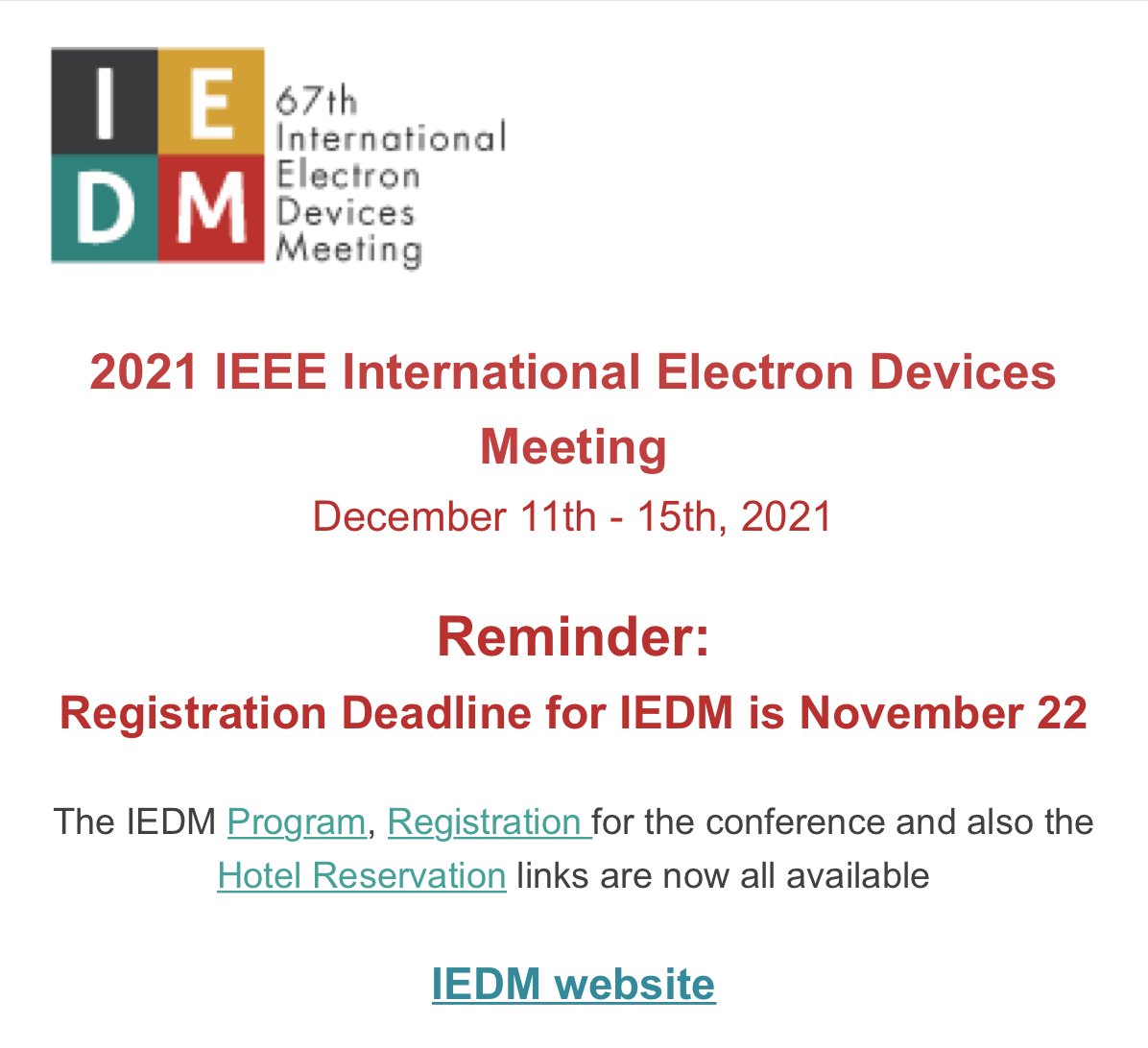 ieee_iedm's tweet photo. REMINDER: The deadline to register for the 2021 IEEE #IEDM is Monday, November 22. Also, the #IEDM2021 Program, Registration for the conference, and also the Hotel Reservation links are now all available. Please visit https://t.co/QJQpjY7Ylu for more information. 
#IEEE #IEDM21 https://t.co/pJYME66zBo