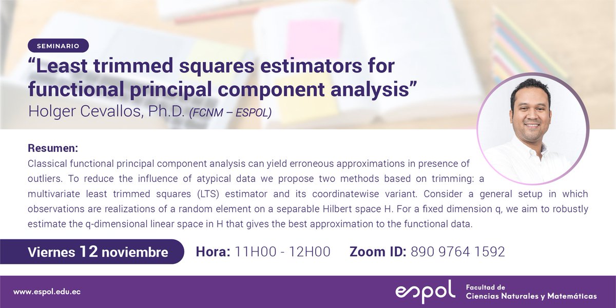 Invitamos a la comunidad politécnica al webinar "Least trimmed squares estimators for funtional principal component analysis" a ser dictado, el día de mañana por nuestro investigador <a href="/HolgerCevallosV/">Holger Cevallos-Valdiviezo</a>. ¡Los esperamos! ＠ESPOL