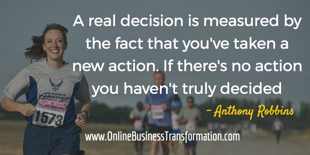 OhBeeTee's tweet photo. "A real decision is measured by the fact that you've taken a new action. If there's no action,  you haven't truly decided" - Robbins Quote https://t.co/6rmmPtTHoQ