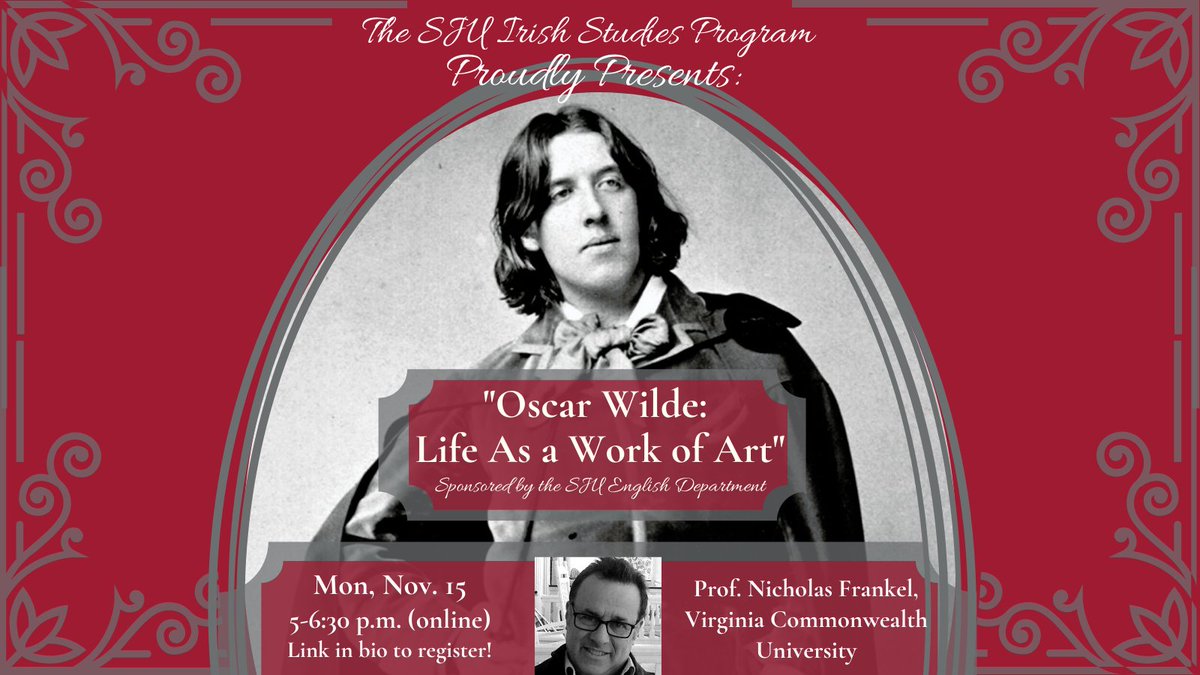 SJUEnglish's tweet photo. The English Department is sponsoring The Irish Studies Program's Zoom lecture, “Oscar Wilde: Life as a Work of Art,” by Prof. Nicholas Frankel next Monday. Check the link in our bio to register! https://t.co/B2sBeTDwbV