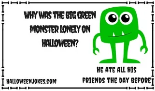 HalloweenJoke's tweet photo. 👹💀👻🎃Why was the big green monster lonely on Halloween? He ate all of his friends the day before! #Halloween #HalloweenJokes #jokes #monsters #puns #LOL #HappyHalloween https://t.co/bfiqNBVu1t