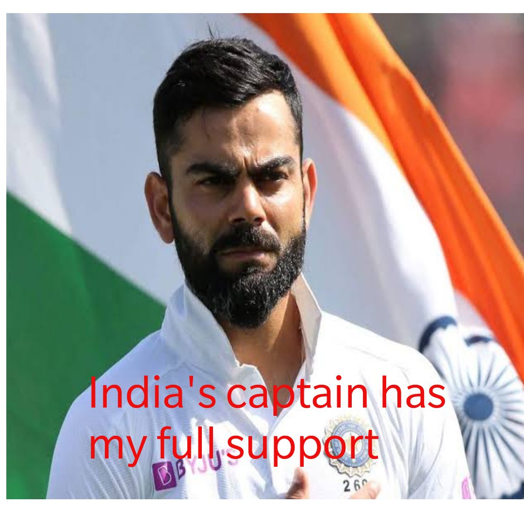 Virat Kohli has my full support because he's India's captain #MyTeamIndia