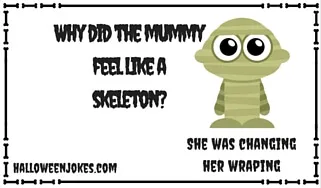 HalloweenJoke's tweet photo. Why did the Mummy feel like a mummy? 
She was changing her wrapping!
#HalloweenJokes 
#Halloween2021 https://t.co/yfcLYpWoDK