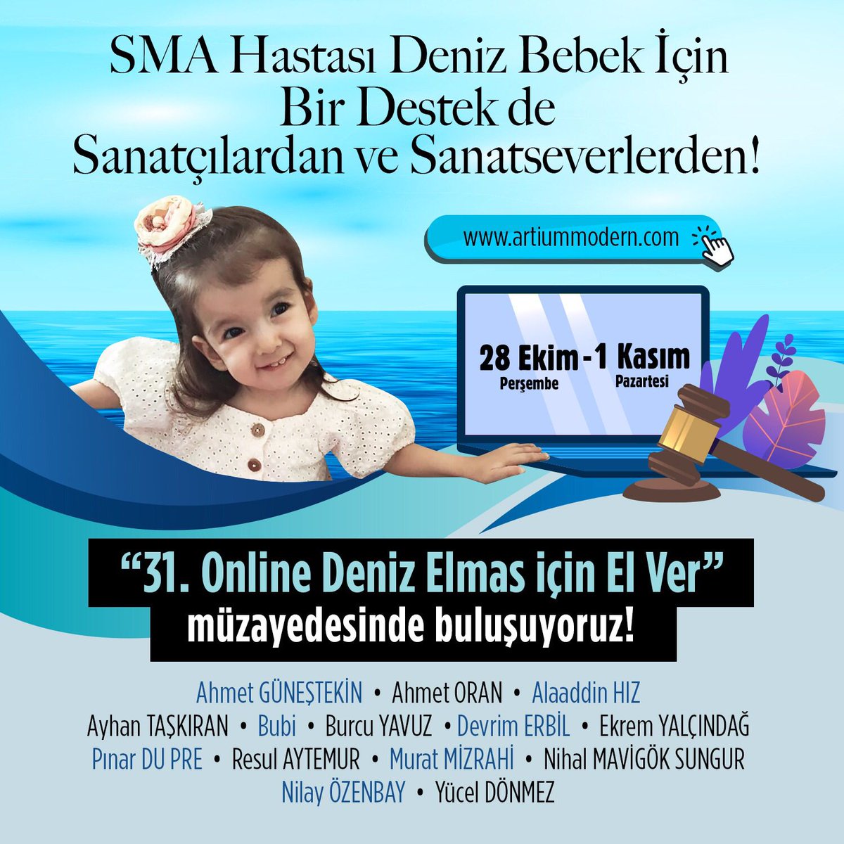 SMA Hastası Deniz Bebeğe destek müzayedesinin yarın (1 Kasım Pazartesi) son günü! 
Birbirinden değerli sanatçıların eserlerinin yer aldığı müzayedeye l24.im/KgI3 linkinden ulaşıp siz de "Deniz'e bir damla" olabilirsiniz!
