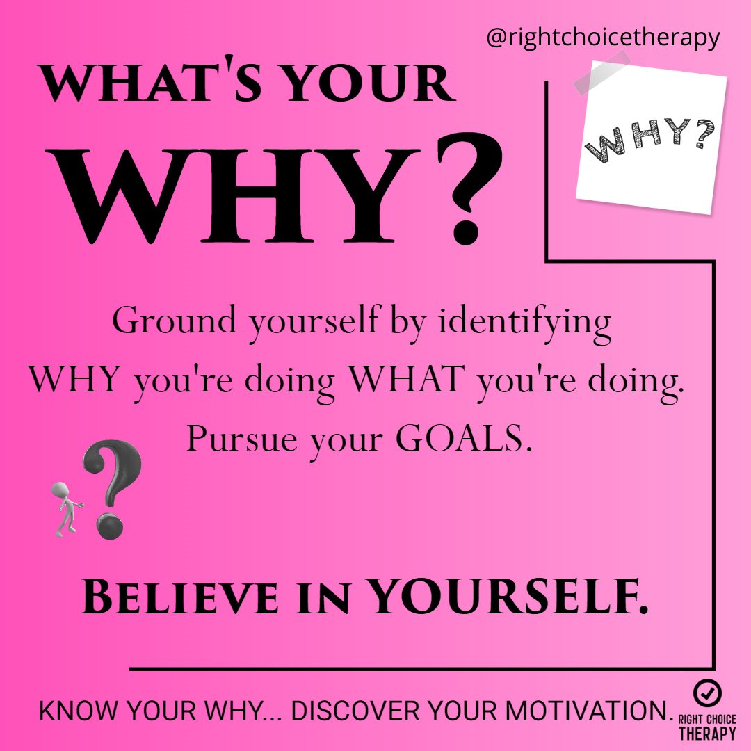 TherapyRight's tweet image. What’s your WHY? Ground yourself by identifying what you’re doing what you’re doing. Identify your motivation and work to achieve your goals. #rightchoicetherapy #motivation #why #knowyourwhy