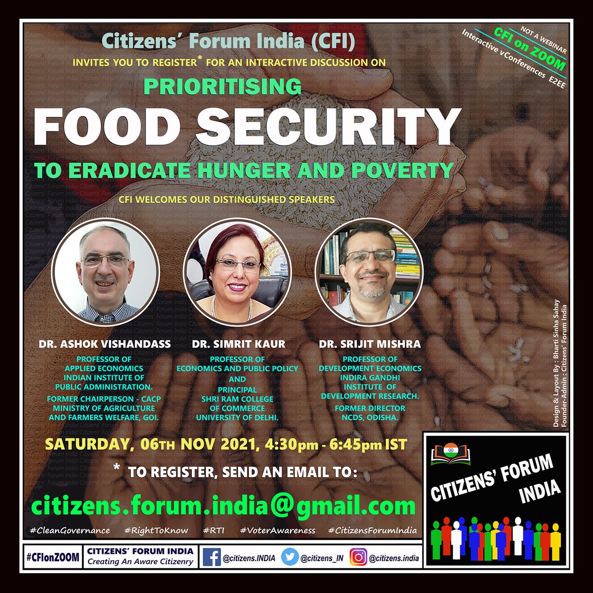 citizens_IN's tweet photo. #CFIonZOOM #Interactive
PRIORITISING FOOD SECURITY
To Eradicate Hunger and Poverty
#InteractWithLegends
Dr. Srijit Mishra IGIDR
Dr. Simrit Kaur Principal SRCC
Dr. Ashok Vishandass IIPA
SATURDAY
06 NOV 2021
4:30pm to ~6:45pm IST
To register, email
citizensforumindia@gmail.com https://t.co/X9om8q1JX7