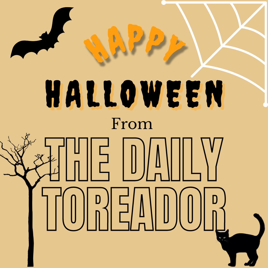 The Daily Toreador wishes you a safe and fun Halloween!