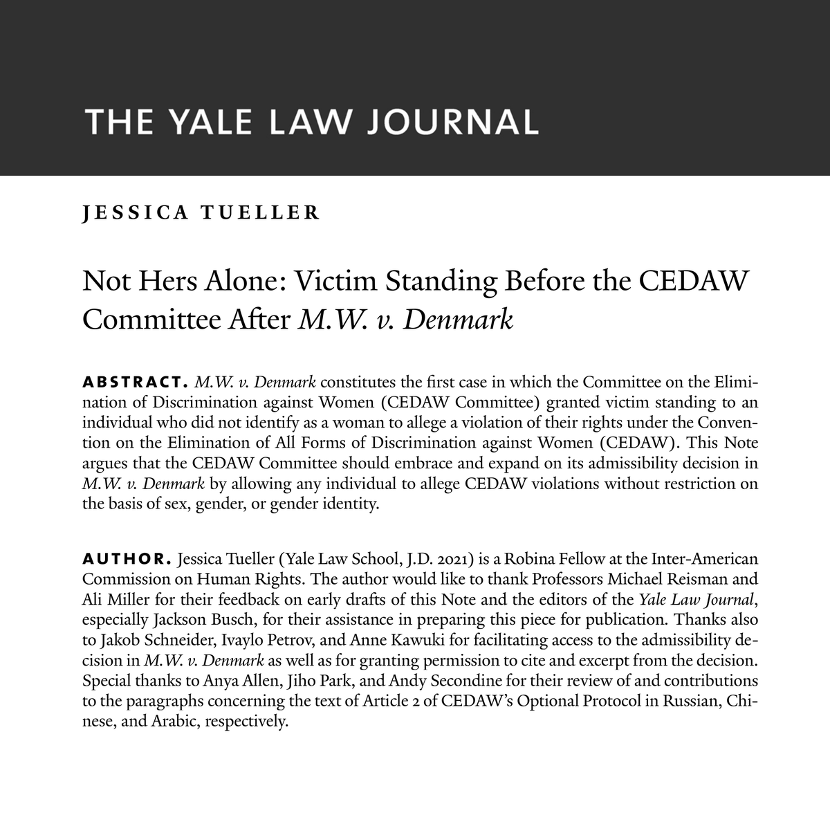 In her Note, Jessica Tueller (@YaleLawSch ’21) argues that the CEDAW Committee should build on its decision in M.W. v. Denmark—where it heard a male child’s claim—by allowing anyone to allege CEDAW violations regardless of sex, gender, or gender identity: yalelawjournal.org/note/not-hers-…