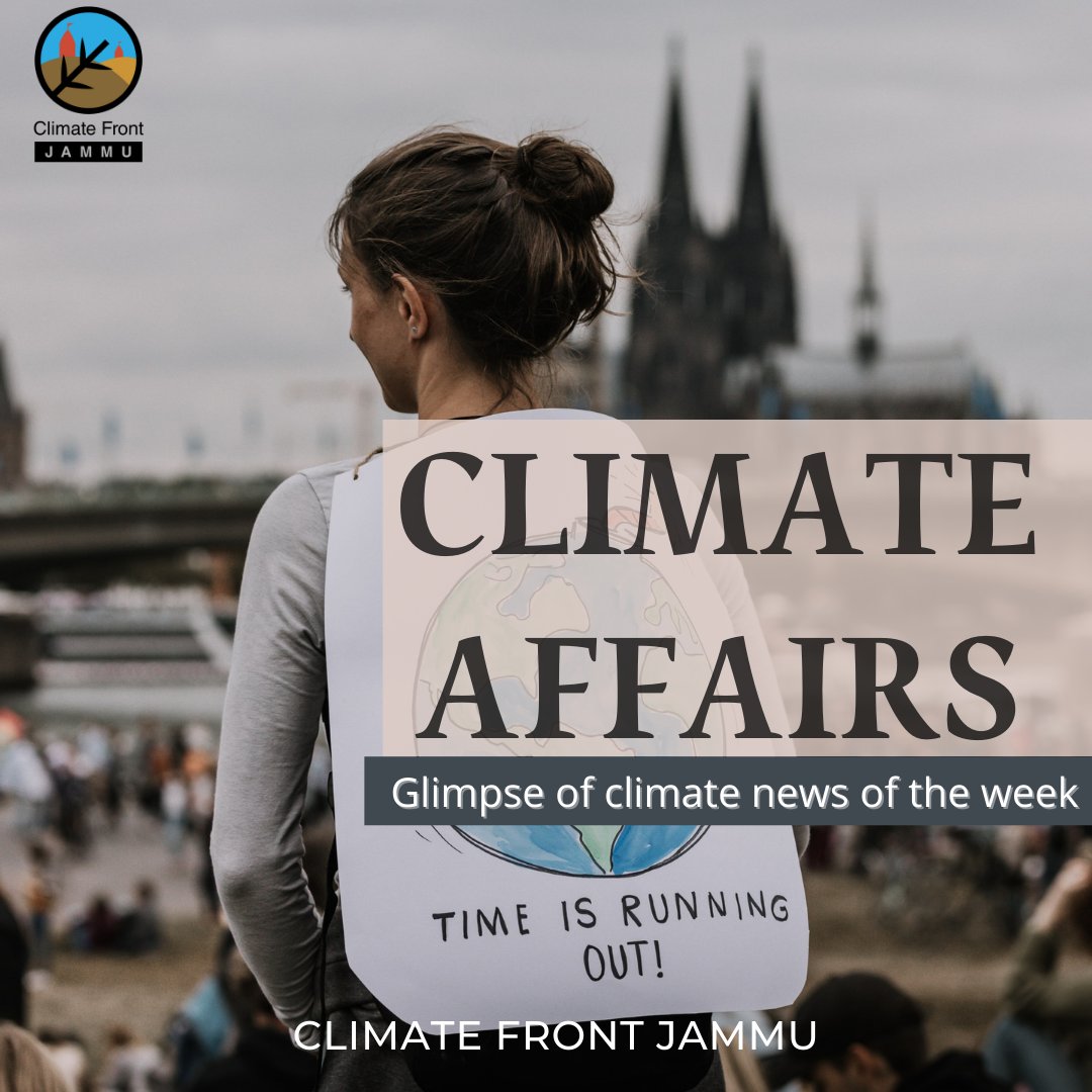 ClimateFrontJMU's tweet photo. CLIMATE AFFAIRS
Here's is a glimpse of climate news from around the globe this week. Swipe to read.
#climatefrontindia #climatefrontjammu #climateconcerned #NoMoreEmptyPromises #ClimateAction #ClimateEmergency #climatecrisis #climatechange #climatenews #climatechangeisreal https://t.co/pUV1NqvbUU