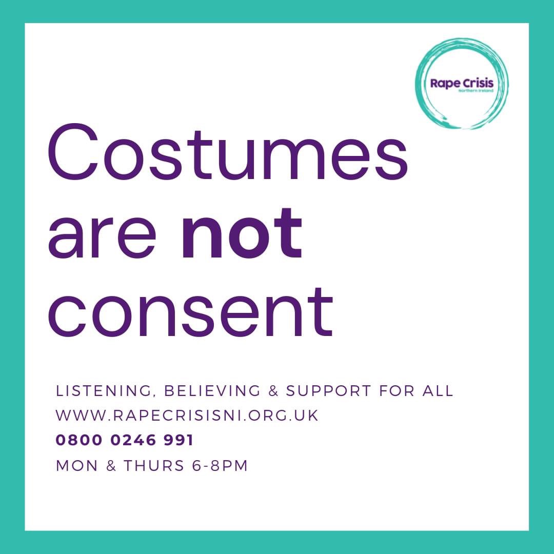 RapeCrisis_NI's tweet photo. Costumes are not consent. No matter how someone dresses, their clothing is never an indication of consent.
Yes means Yes and No means No.
#ConsentMatters
#AskForConsent https://t.co/BmpYW7qyd6