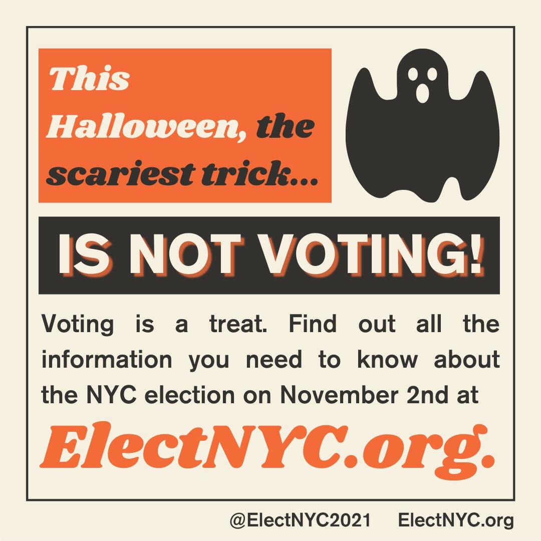 Today is the last day for early voting! Why not hit the polls before heading out to go trick or treating tonight? Polls close at 4!

And make sure to visit ElectNYC.org before you go for an up-to-date guide to NYC’s 2021 elections.