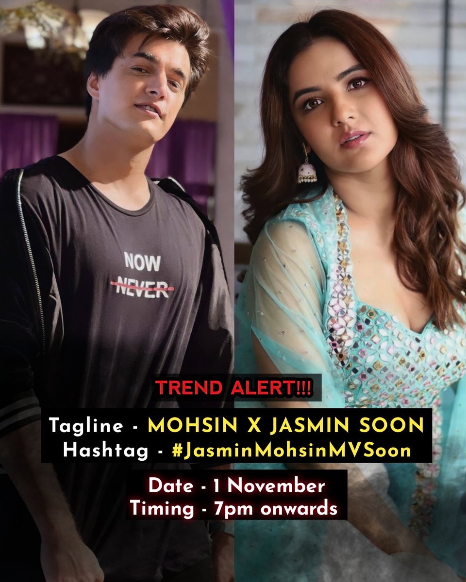 MohsinKhan_Team's tweet photo. Trend Alert!!!!

Tagline: MOHSIN X JASMIN SOON

Hashtag: #JasminMohsinMVSoon

Date : 1st November, Tomorrow

Time : 7 pm onwards

Retweet and make it huge ❤️

#MohsinKhan | #JasminBhasin  #MohsinXJasmin https://t.co/L5Uj6xnZH6