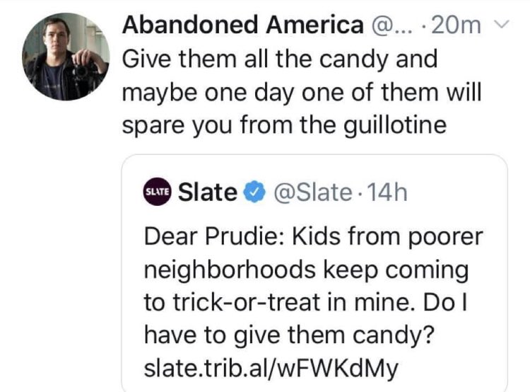 @abandonedameric just wanted you to know you were immortalized on my FB feed for your excellent take on poor kids trick or treating.