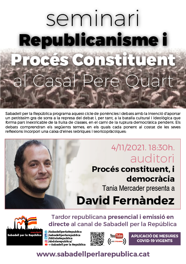 SBDxlaRepublica's tweet photo. SEMINARI DE REPUBLICANISME I PROCÉS CONSTITUENT
Dijous, 28 d'octubre a les 18:30 Procés constituent i democràcia, per David Fernàndez, presencial al Casal Pere Quart i també online.
#procesconstituent #sabadellperlarepública https://t.co/u9EB1pdkdX