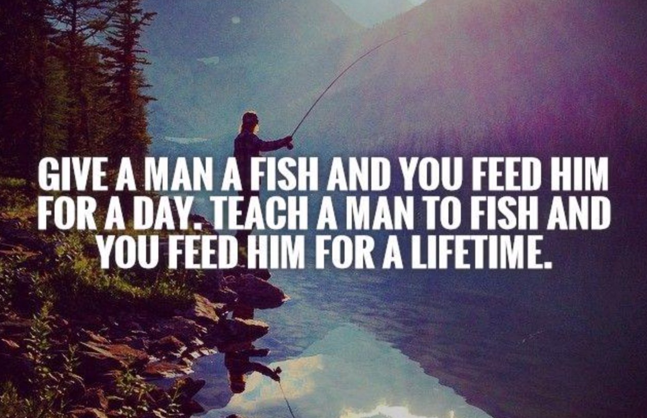 If You Teach a Man to Fish