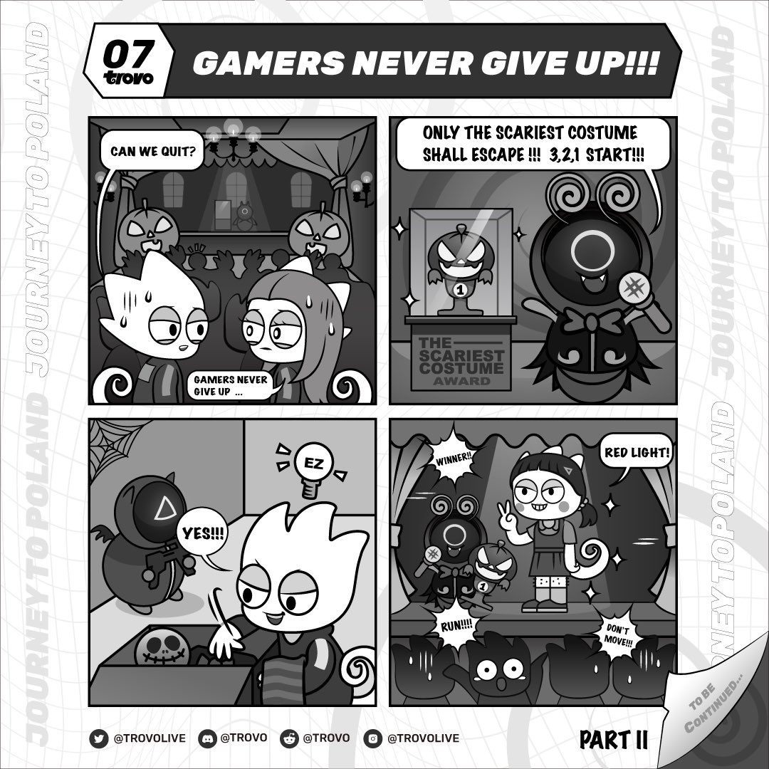 The last part of #LeonsComics Halloween special is here! 

Do you think Leon can win the game and escape? Join us!

Share your Halloween costumes in the comments and Trovo will vote in their favorite one!