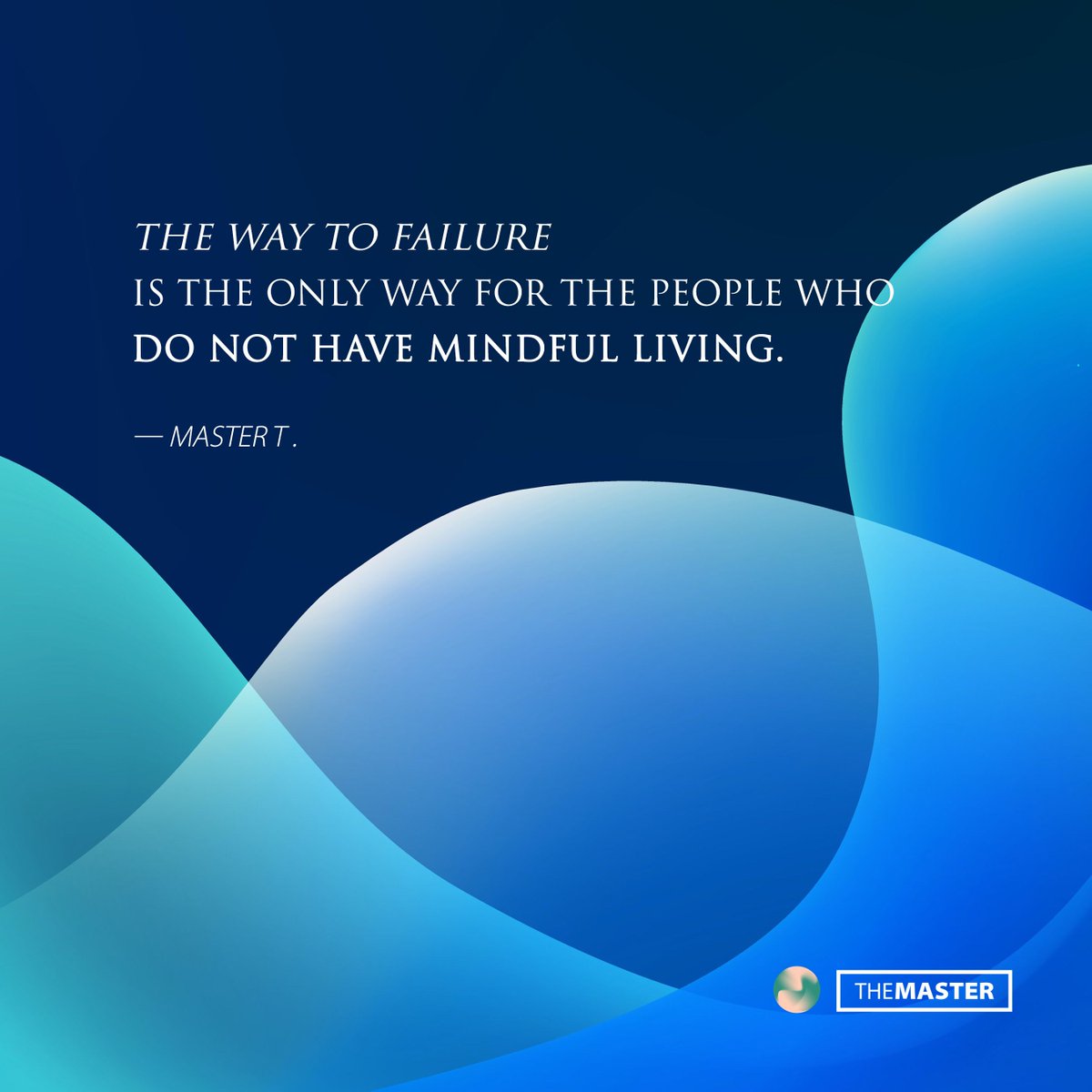 TheMaster_MRP's tweet photo. The way to failure is the only way for the people who do not have #mindful living.

#MasterT #MasterT_Quotes #TheMaster
•
•
Go together with #MRP: https://t.co/vWPrUS5JpV https://t.co/oTdTOZHLvs