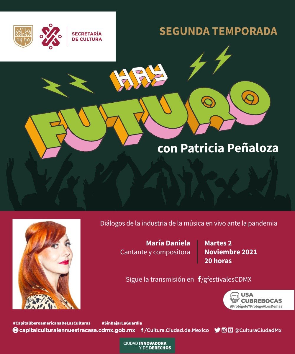 #HayFuturo ⚡

MARTES 2 NOV.
8 pm

La cantante y autora

MARÍA DANIELA
<a href="/mdsonidolasser/">Maria Daniela y su Sonido Lasser</a> 

será nuestra siguiente invitada!

Nos contará cómo afrontó la #pandemia y salió adelante.

Por FB Live de Grandes Festivales de la CDMX <a href="/GFestivalesCDMX/">Grandes Festivales de la Ciudad de México</a>.

<a href="/CulturaCiudadMx/">Secretaría de Cultura de la Ciudad de México</a>, presenta.