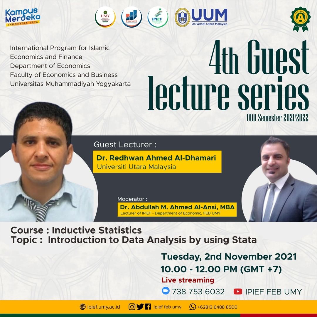 IPIEF's 4th Guest Lecture with Dr. Redhwan Ahmed Al-Dhamari. Topic : Introduction to Data Analyst by Using Stata. Time : Nov, 2 2021 10:00 AM.

Live Streaming Youtube Official Ekonomi UMY

#AgendaUMY #UMY #UMYogya #MahasiswaUMu #SobatMudaMendunia