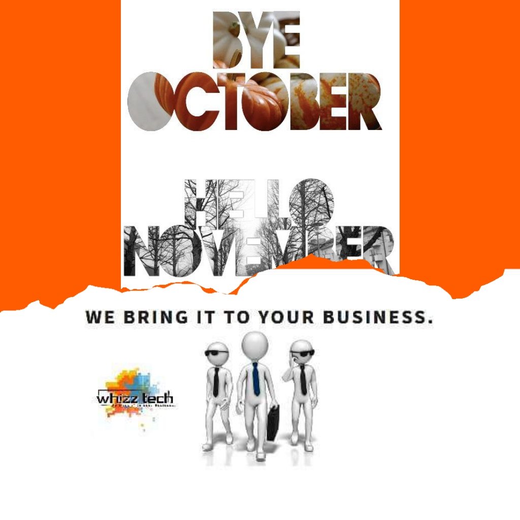 WhizzTech's tweet photo. #GoodbyeOctober You were good. #HelloNovember let's end the year on a high.
#WhoWeAre #WhatWeDo #WebDesign #DigitalMedia #GraphicsDesign #OutSourceIT
We bring IT to your business
We keep IT simple https://t.co/D9kA69qqwZ