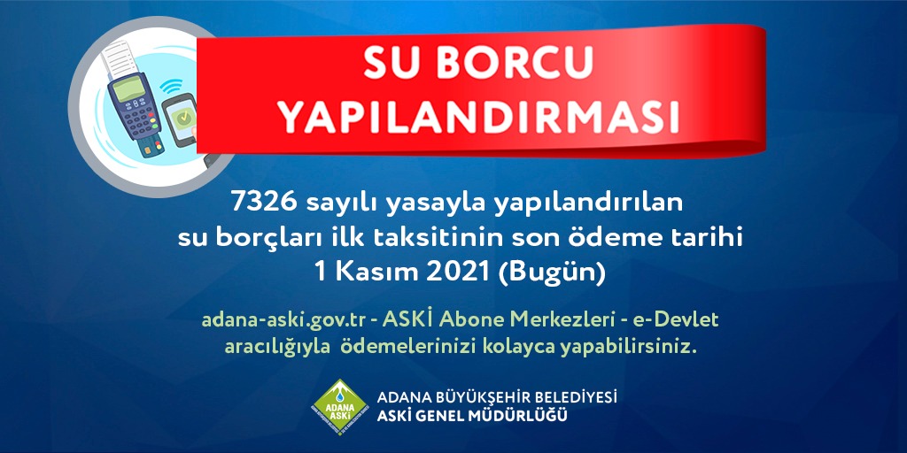 adanaaski's tweet photo. 7326 sayılı yasayla yapılandırılan su borçları ilk taksitinin son ödeme tarihi 1 Kasım 2021 (Bugün) https://t.co/YXfWUiEhIp