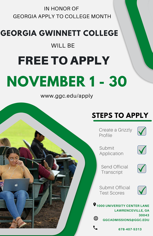 Georgia Gwinnett College is waiving their application fee for the month of November (Nov 1 - 30).  To apply, visit ggc.edu/apply