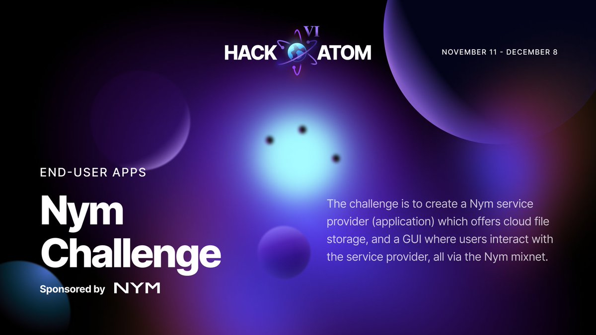 nym's tweet image. Heads up hackers - our challenge for the @cosmos #HackAtomVI 

Category: End-User Apps ~ Solar Prize
Money bag Prize $50K btw two top winners

--&amp;gt; Create a Nym service provider (application) offering cloud file storage via the mixnet and a GUI.

Register: hackatom.org