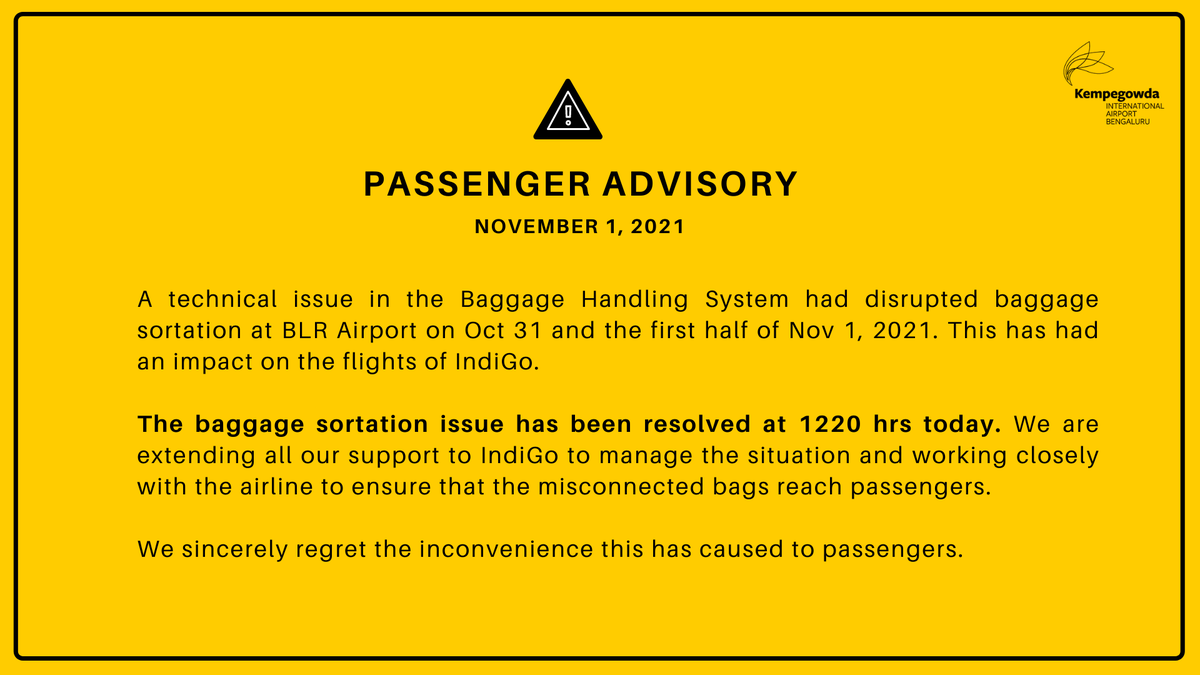 A technical issue in the Baggage Handling System had disrupted baggage sortation at BLR Airport. The issue has been resolved at 1220 hrs today. We are working closely with <a href="/IndiGo6E/">IndiGo</a> to ensure that the misconnected bags reach passengers. #Indigo #Bengaluru #BLRAirport