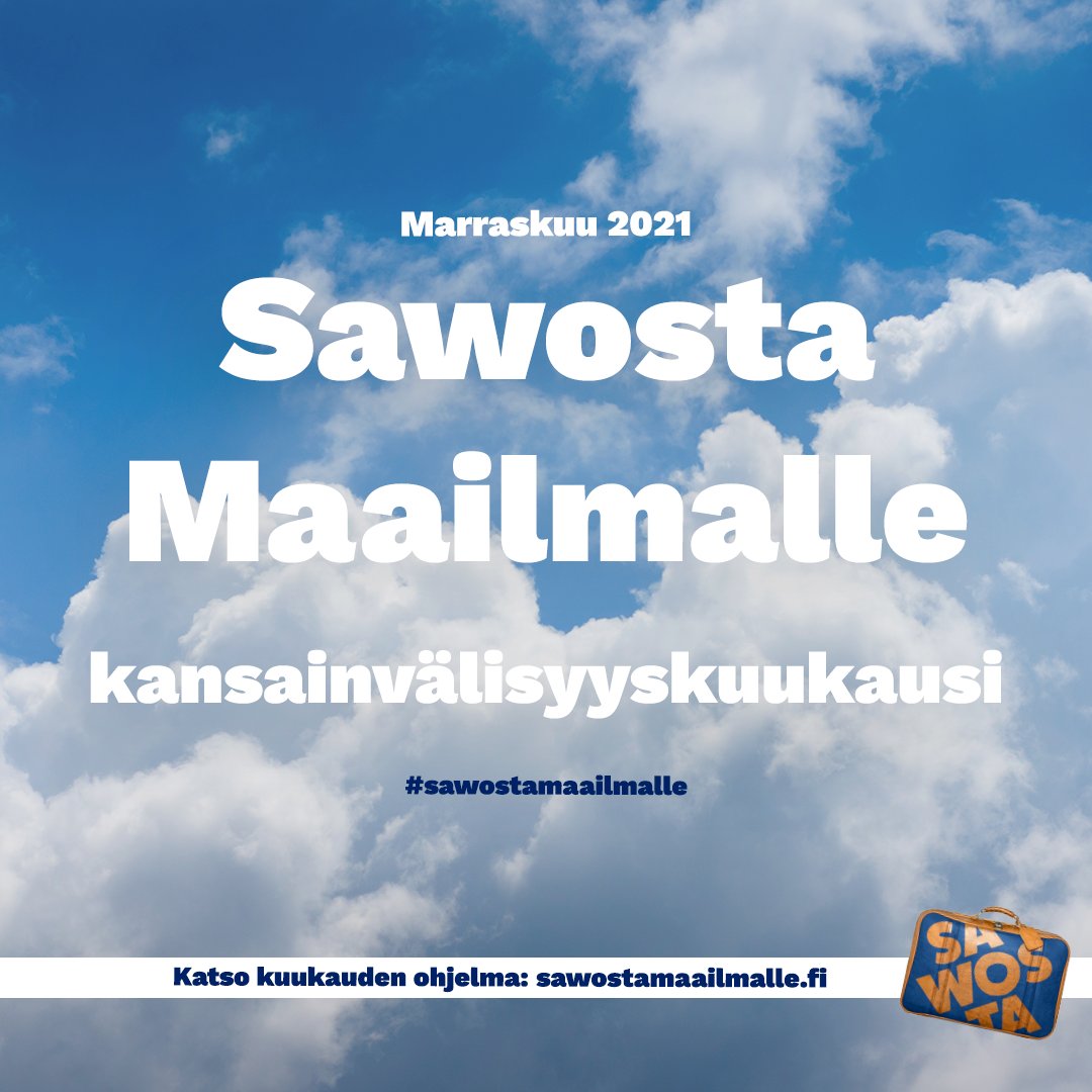 Sawosta Maailmalle kansainvälisyyskuukausi on täällä! 🔥Katso kuukauden ohjelma: sawostamaailmalle.fi