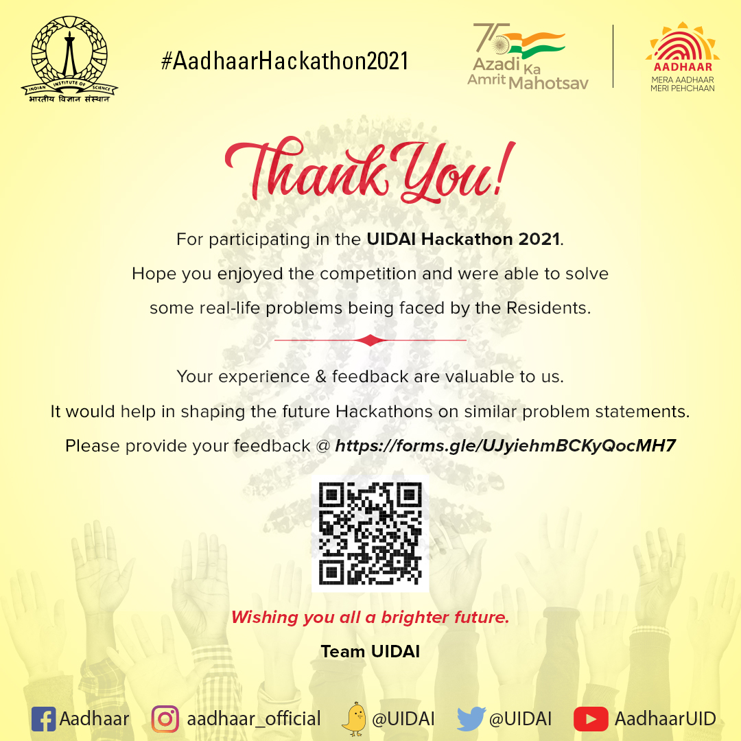 UIDAIHyderabad's tweet photo. #AzadiKaAmritMahotsav Thanks for participating in the #Uidaihackathon. Wishing you all a brighter future. Your experience & feedback are valuable to us. Please provide your feedback at: https://t.co/NrrSTpQ7UG https://t.co/B5E4rQE6Rg