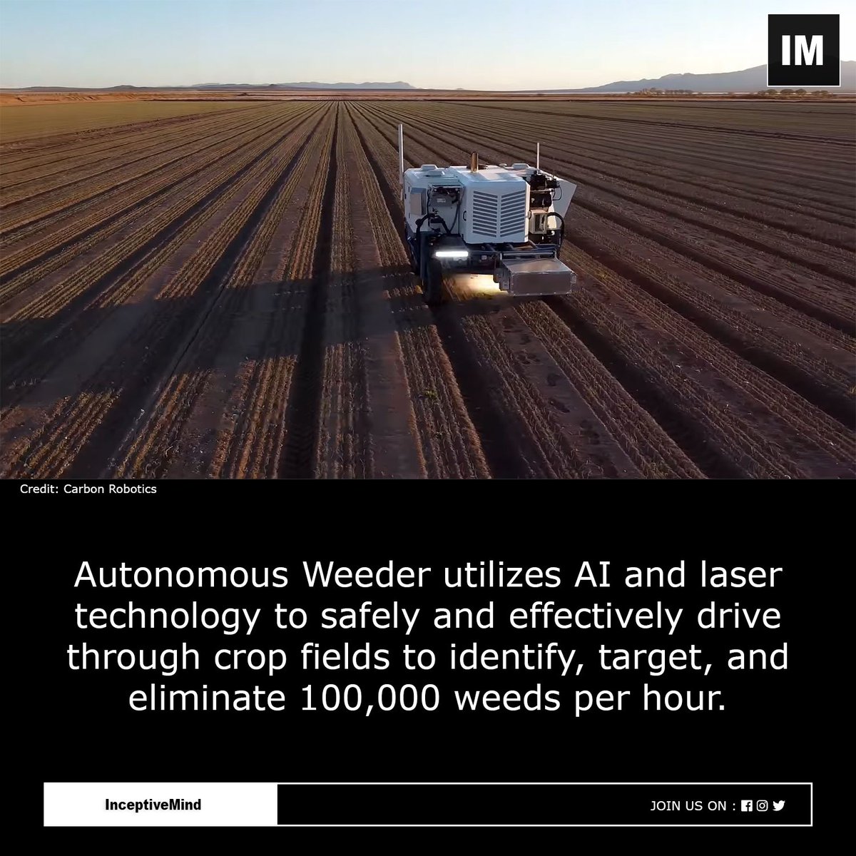 Inceptive_Mind's tweet photo. Autonomous Weeder uses high-power lasers to eliminate 100,000 weeds per hour.
#autonomousweeder #weeder #innovation #newinvention #technology #inceptivemind https://t.co/caHS8zmPXc