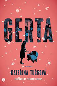 GlobalLitin's tweet photo. @Read_WIT @bookshybooks @ClubLitteKM @UnivNebPress @FrenchBooksUSA @ladoxaeditions @OtitiWinners @mensahnews @sawadhussain @arablit @Sholeh_Wolpe @uarkpress @MagePublishers @thuprai @saraswati_prati #DailyWIT Day 284/365: Gerta, by Kateřina Tučková, tr. by Véronique Firkusny, is the first of Tučková's novels to be translated into English. 

It's about the fate of one woman &amp; the pursuit of forgiveness in a divided postwar world. 

#CzechLit #CentralEuropeanLit #WIT #WWIILit https://t.co/fsVLBGV7dn