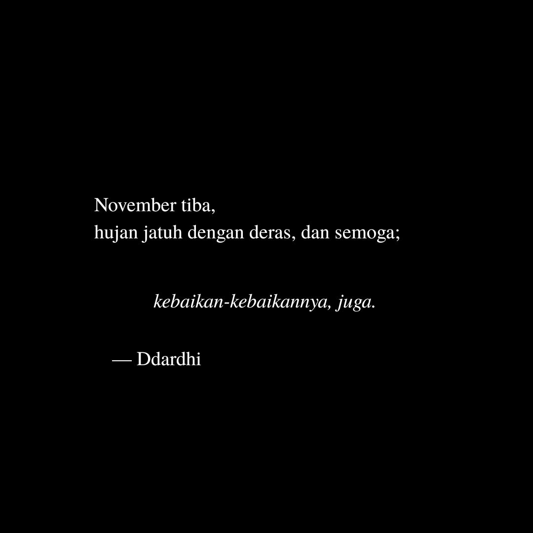ddardhi_'s tweet photo. November, Hujan, dan Kebaikan- kebaikan yang kita harap tiba.

#November 
#BulanNovember 
#SemogaNovember 
Bulan November https://t.co/ikmWDRXUJU