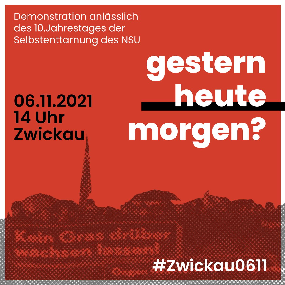 Am Wochenende findet anlässlich des 10. Jahrestages der NSU-Selbstenttarnung eine bundesweite Demonstration in Zwickau statt! Gegen das Vergessen der Taten des NSU, in Erinnerung an die Opfer &amp; für eine konsequente Aufklärung! Organisiert euch &amp; kommt nach Zwickau. #zwickau0611