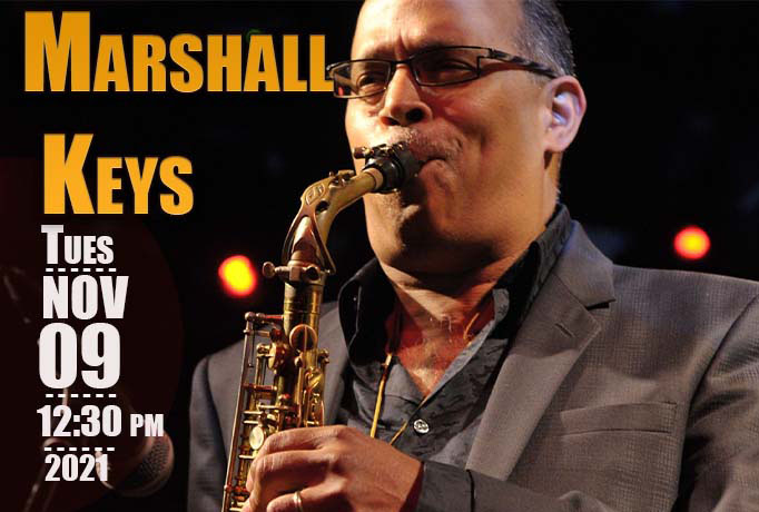 Tues, Nov. 9th, 12:30pm - ‘Marshall Keys - Allyn Johnson &amp; Meet the Artist on the Bandstand’ jazzaliveudc.org