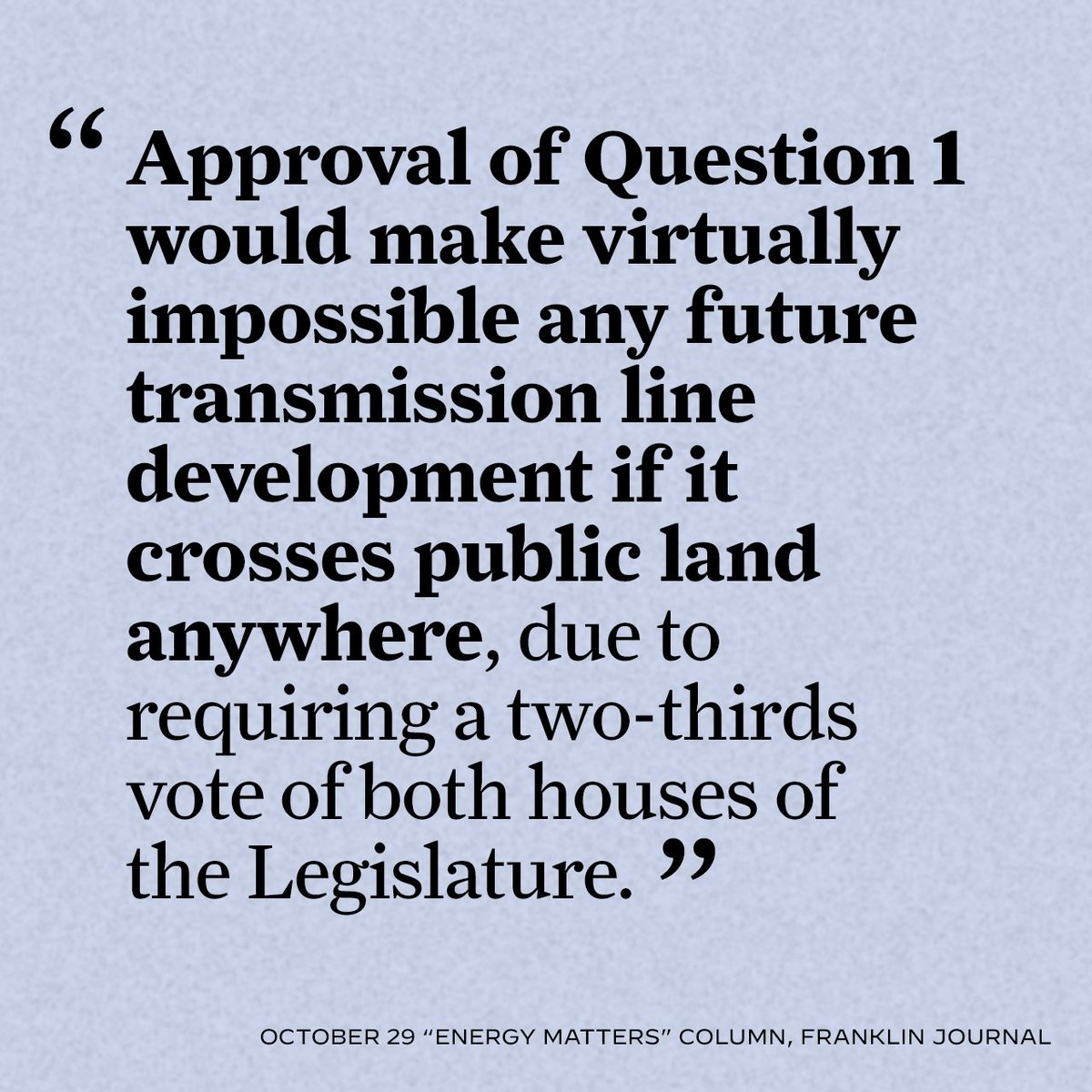 From local climate scientists: "Approval of Question 1 would make virtually impossible any future transmission line development if it crosses public land anywhere, due to requiring a two-thirds vote of both houses of the Legislature." sunjournal.com/2021/10/29/ene… #mepolitics #Maine