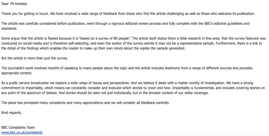 DJFLevesley's tweet image. I'm sure lots of people received their responses today from the BBC's complaints team about that deeply anti-trans piece. While I fiercely rail against what the piece said on a personal level, there are some basic journalistic points that I feel this response glosses over.