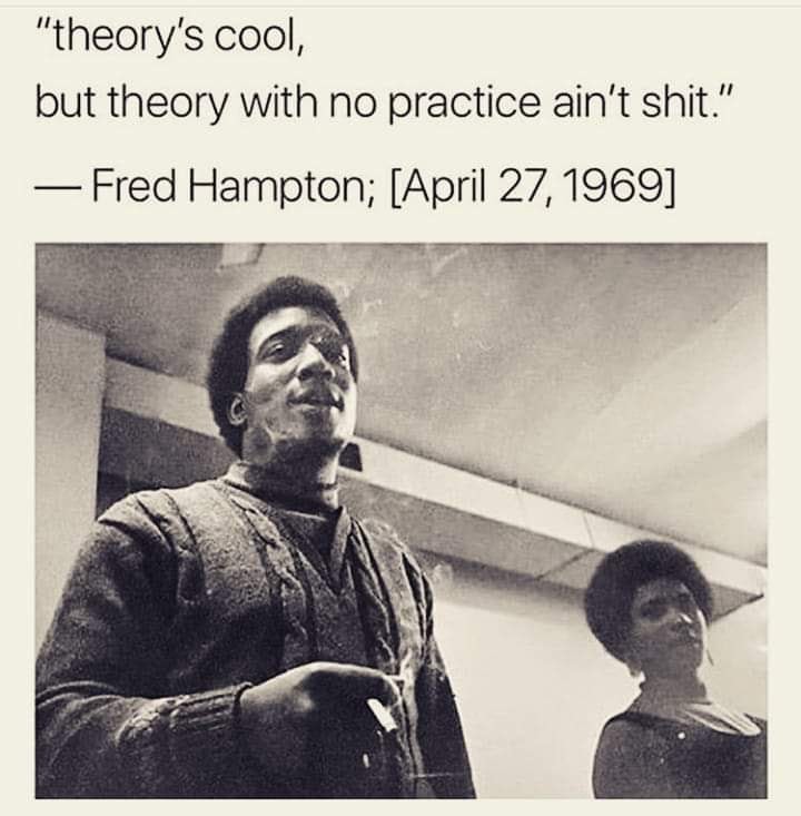 Talking about praxis with the help of Fred Hampton