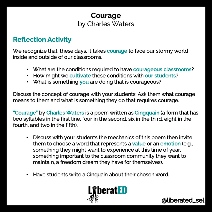 LiberatED_SEL's tweet photo. What is something you are doing that is courageous?

We invite you to read @waterscharles' poem, "Courage" with your students. Explore what courage means to them and reflect on times they've had to be courageous. 

#DictionaryForABetterWorld #collectiveliberation #LiberatEDSEL https://t.co/9fwC1CClLI