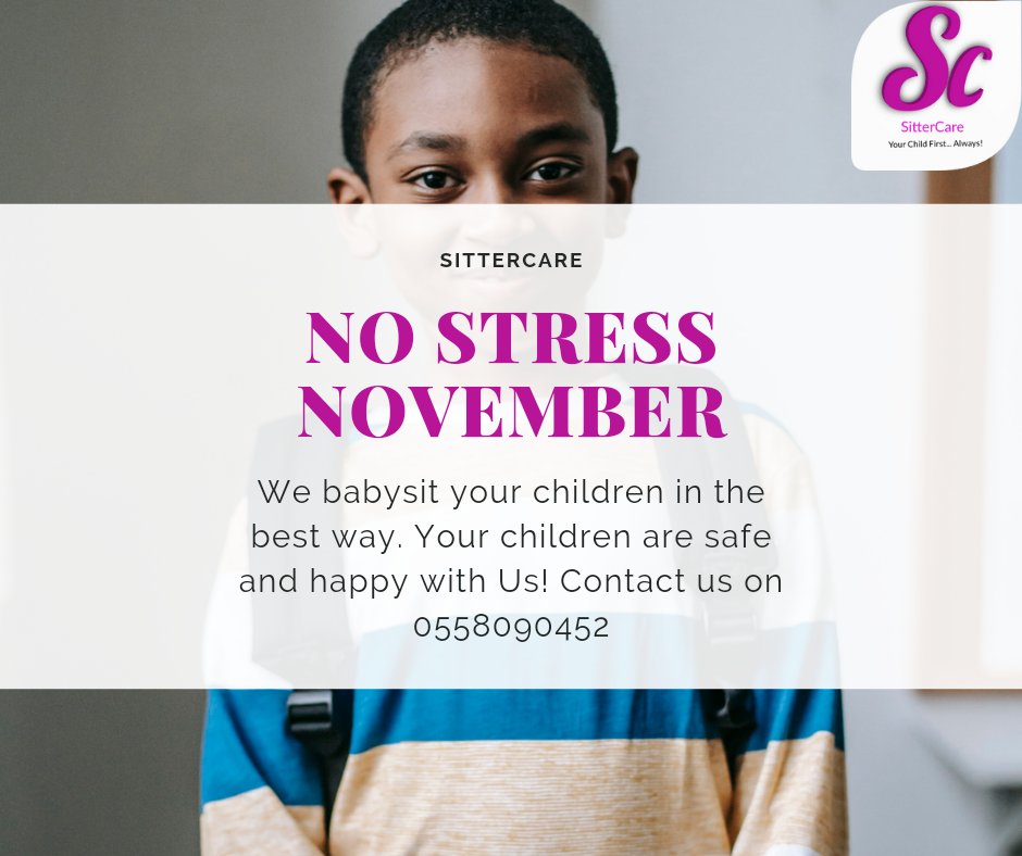 SitterCaregh's tweet photo. Hi parents, let SitterCare help you have a stress-free November! Contact 0558090452 #stressfree https://t.co/dw3QOmB8Ot