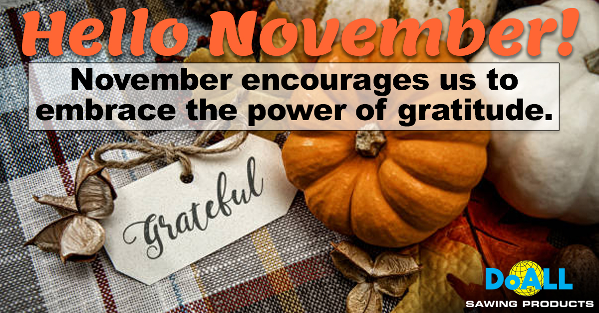 DoALLSawing's tweet photo. #HelloNovember! November encourages us to embrace the power of gratitude. A reminder you don’t have to wait till Thanksgiving to give thanks!
#November2021 #Chapter11of12 #MotivationalMonday #industrial #innovation #metalworking #doallbandsaw #bandsaw #sawing #fabrication https://t.co/Dw46bzHflW