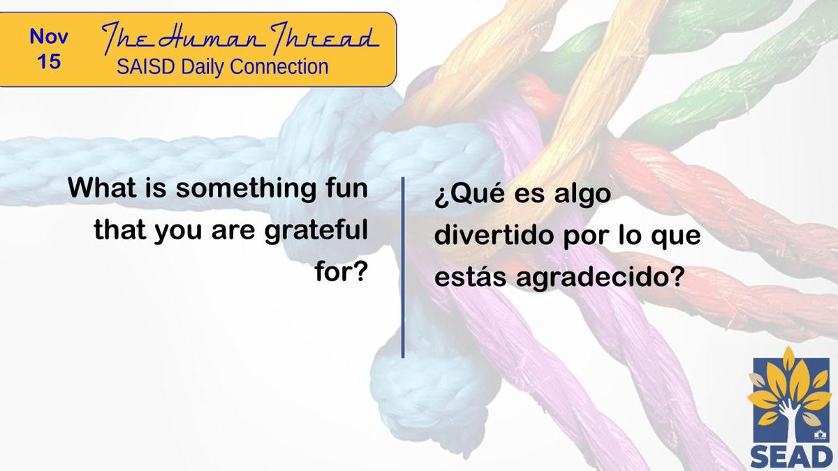 SAISD_SEAD's tweet photo. Good Morning @SAISD! Gratitude has positive lasting effects on the brain. What is something fun that you are grateful for? #TheHumanThread
@PattiSalzmann @SAISD_Counselor @SAISD_CI @SAISD_AVID @SAISD_FSSS https://t.co/3n1qK7JjlW
