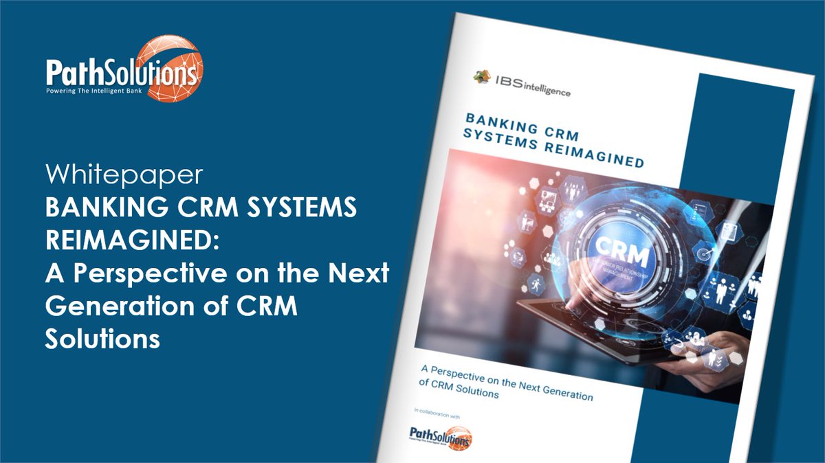 PathSolutions's tweet photo. Download #PathSolutions’ new whitepaper - Banking CRM Systems Reimagined: A Perspective on the Next Generation of CRM #Solutions; and see how our new #CRM solution not just meets, but exceeds customer expectations. Download now: https://t.co/WbvYch46g5 https://t.co/mcg34LGmTm