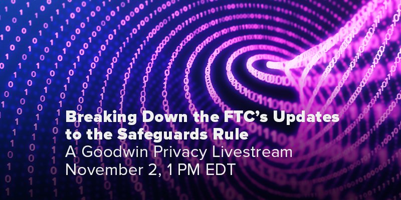#GoodwinLaw partners <a href="/Bsegalis/">Boris Segalis</a> &amp; Tony Alexis provide an analysis of the #FTC’s updates to the #SafeguardsRule including types of #financialinstitutions impacted, suggested #cybersecurity upgrades, and the FTC enforcement approach. Register: bit.ly/3Czwk3I #dataprivacy